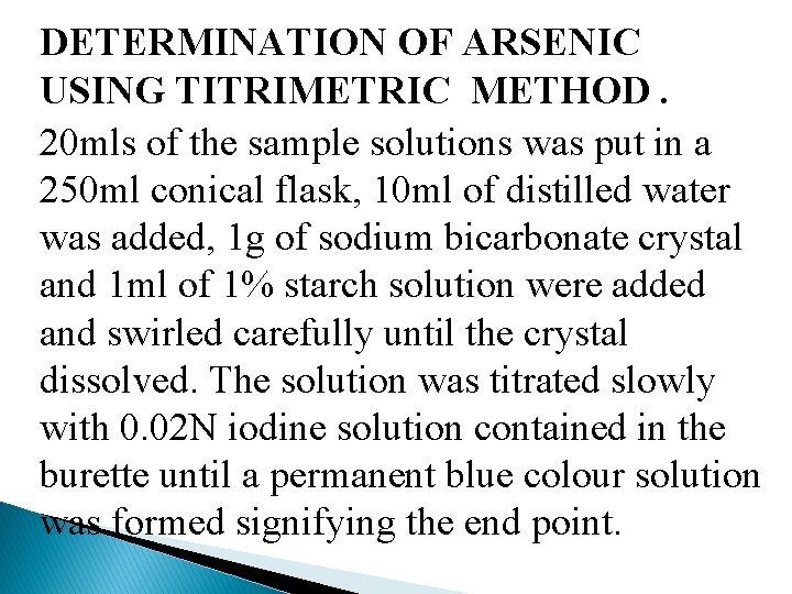 DETERMINATION OF ARSENIC USING TITRIMETRIC METHOD. 20 mls of the sample solutions was put