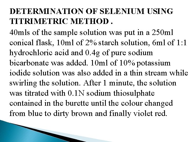 DETERMINATION OF SELENIUM USING TITRIMETRIC METHOD. 40 mls of the sample solution was put