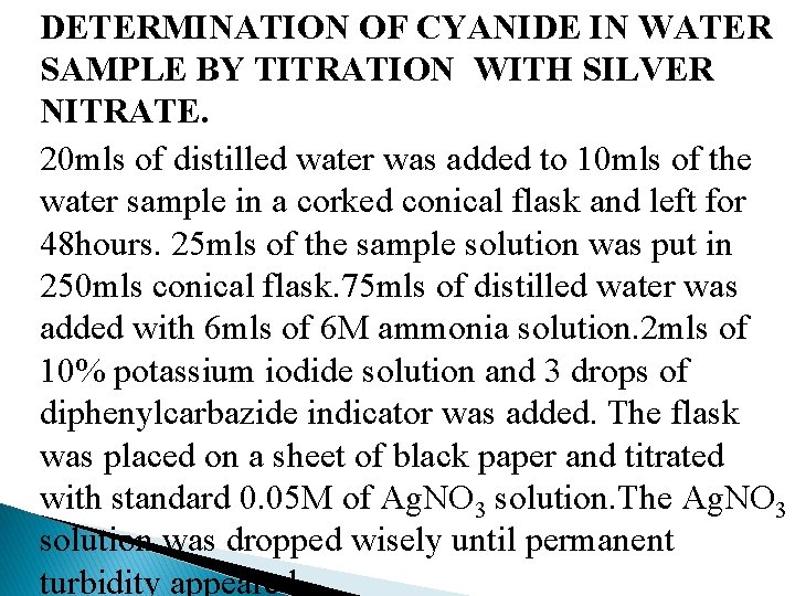 DETERMINATION OF CYANIDE IN WATER SAMPLE BY TITRATION WITH SILVER NITRATE. 20 mls of