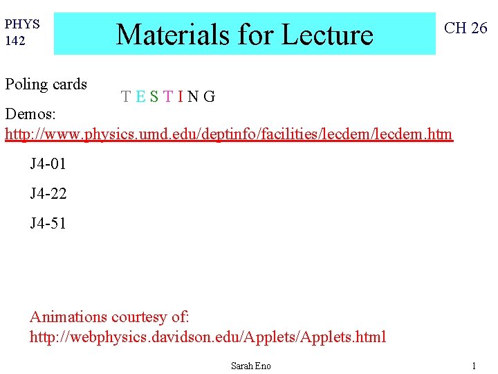 PHYS 142 Poling cards Materials for Lecture CH 26 TESTING Demos: http: //www. physics.