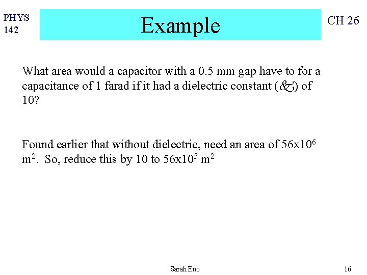 PHYS 142 Example CH 26 What area would a capacitor with a 0. 5