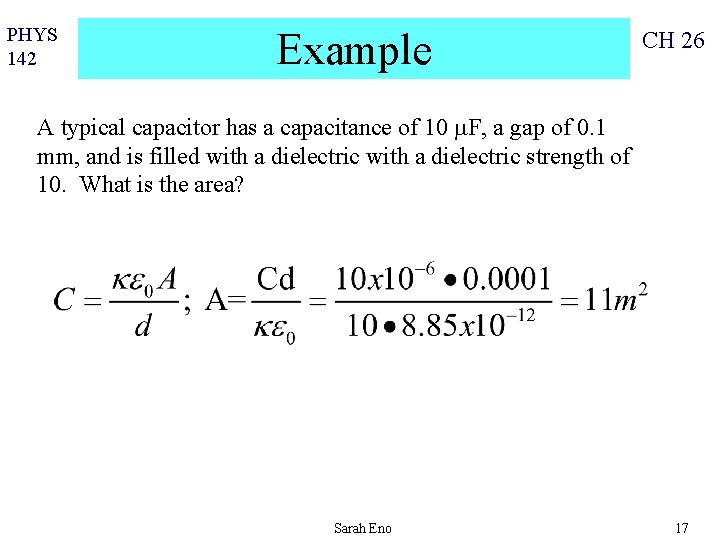 PHYS 142 Example CH 26 A typical capacitor has a capacitance of 10 m.