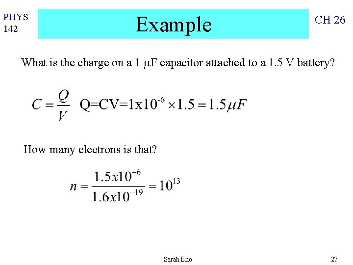 PHYS 142 Example CH 26 What is the charge on a 1 m. F