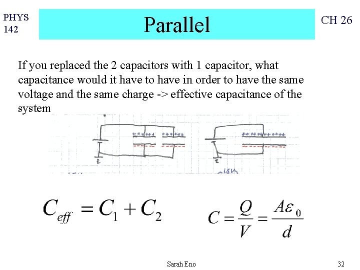 PHYS 142 Parallel CH 26 If you replaced the 2 capacitors with 1 capacitor,