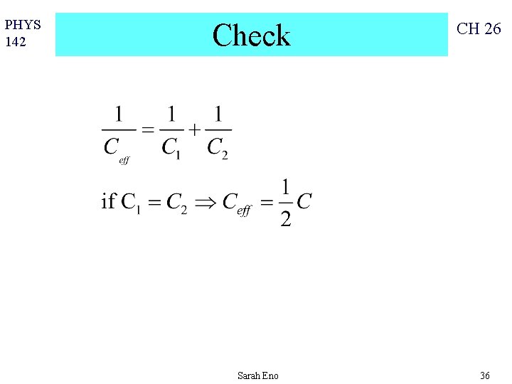 PHYS 142 Check Sarah Eno CH 26 36 