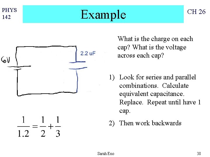 PHYS 142 Example CH 26 What is the charge on each cap? What is