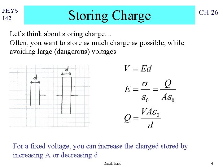 PHYS 142 Storing Charge CH 26 Let’s think about storing charge… Often, you want