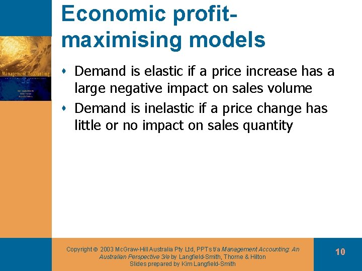 Economic profitmaximising models s Demand is elastic if a price increase has a large