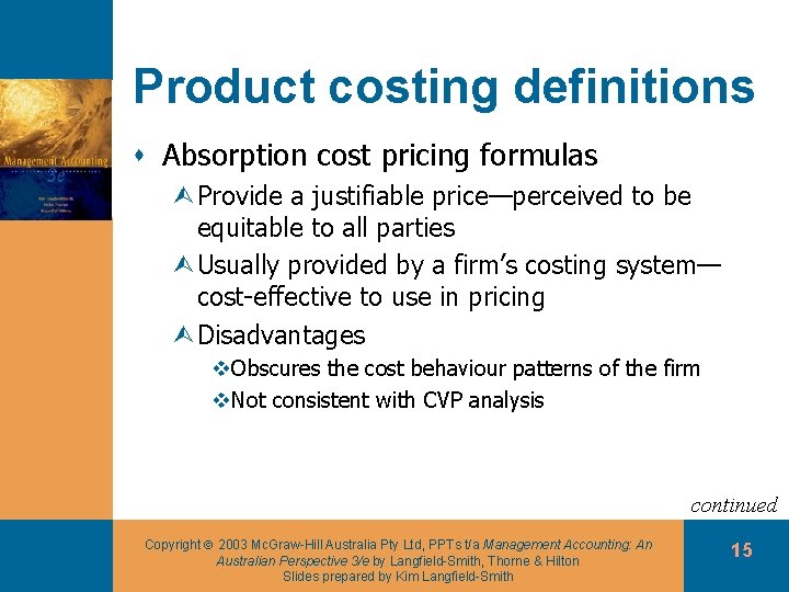 Product costing definitions s Absorption cost pricing formulas ÙProvide a justifiable price—perceived to be