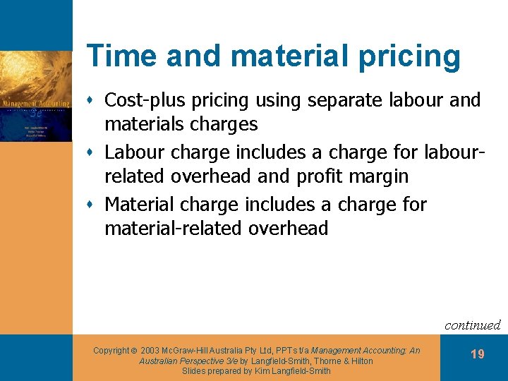 Time and material pricing s Cost-plus pricing using separate labour and materials charges s