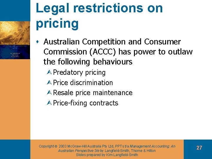 Legal restrictions on pricing s Australian Competition and Consumer Commission (ACCC) has power to