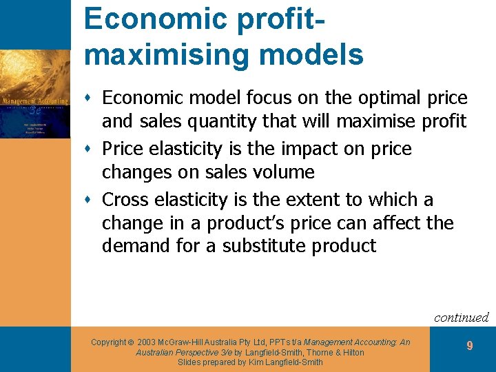 Economic profitmaximising models s Economic model focus on the optimal price and sales quantity