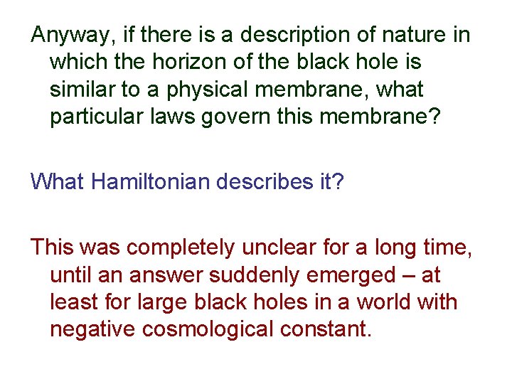 Anyway, if there is a description of nature in which the horizon of the