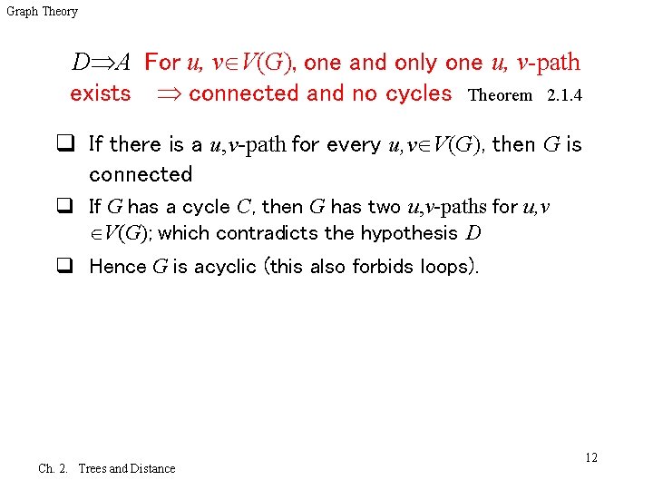 Graph Theory D A For u, v V(G), one and only one u, v-path