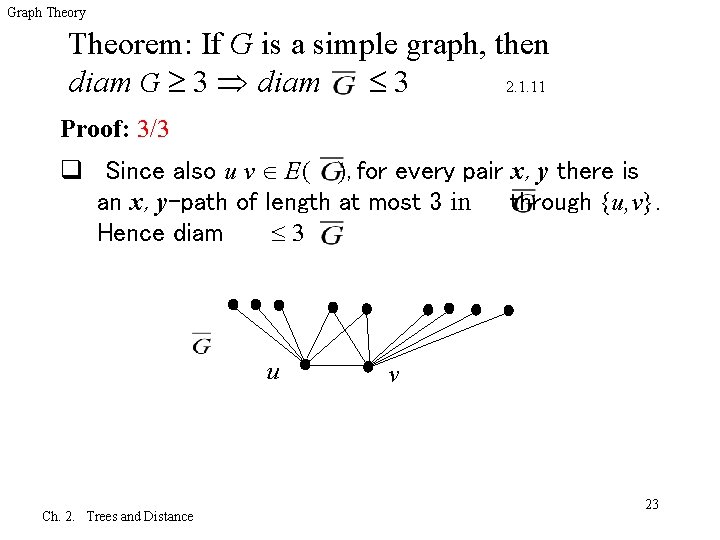 Graph Theory Theorem: If G is a simple graph, then diam G 3 diam