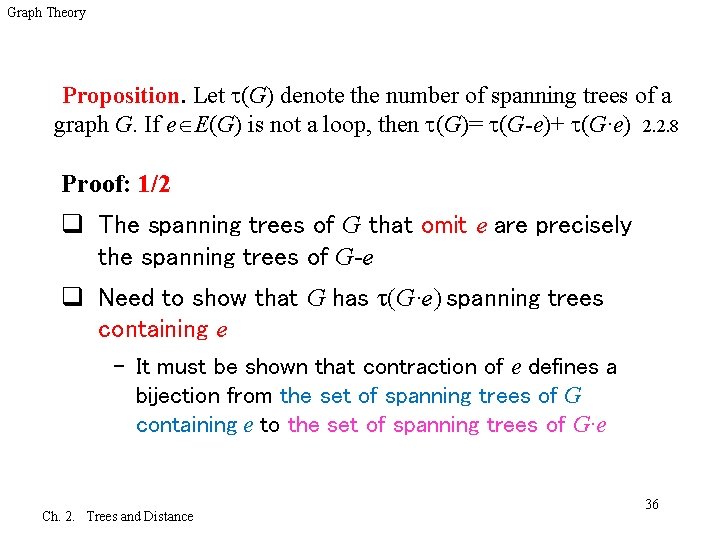 Graph Theory Proposition. Let (G) denote the number of spanning trees of a graph