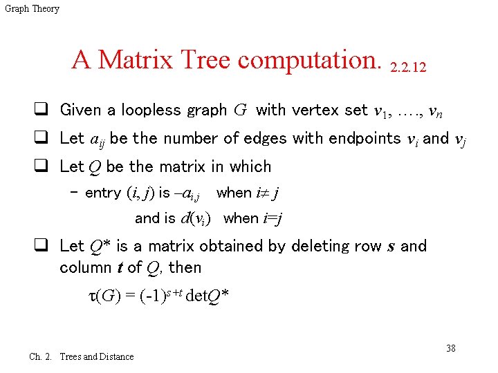 Graph Theory A Matrix Tree computation. 2. 2. 12 q Given a loopless graph