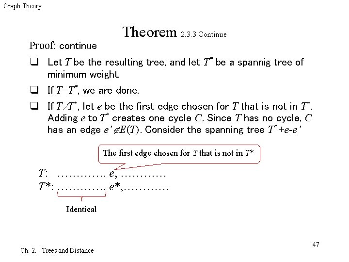 Graph Theory Proof: continue Theorem 2. 3. 3 Continue q Let T be the