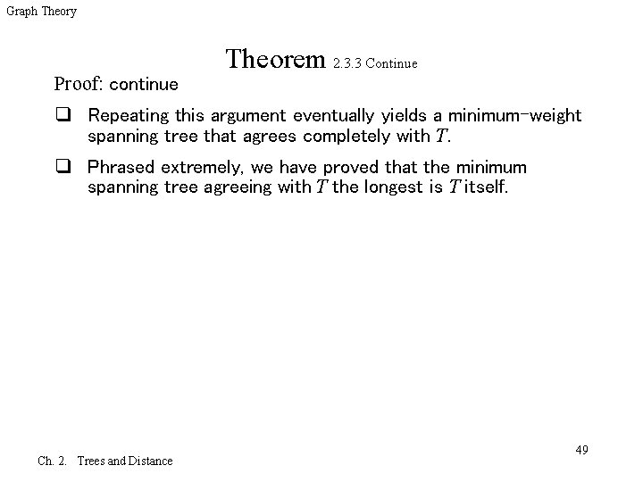 Graph Theory Proof: continue Theorem 2. 3. 3 Continue q Repeating this argument eventually