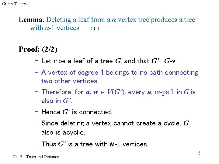 Graph Theory Lemma. Deleting a leaf from a n-vertex tree produces a tree with