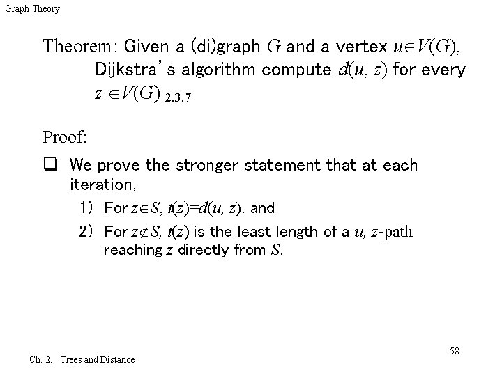 Graph Theory Theorem: Given a (di)graph G and a vertex u V(G), Dijkstra’s algorithm