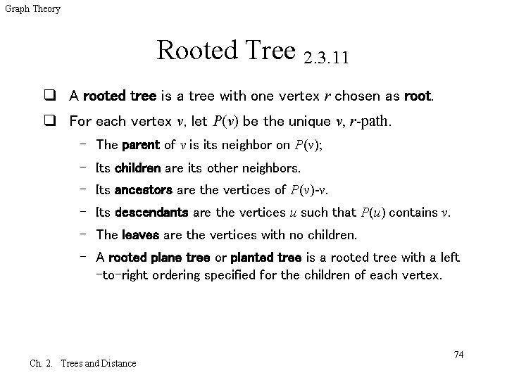 Graph Theory Rooted Tree 2. 3. 11 q A rooted tree is a tree