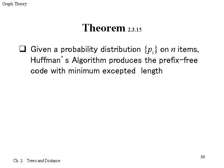 Graph Theory Theorem 2. 3. 15 q Given a probability distribution {pi} on n