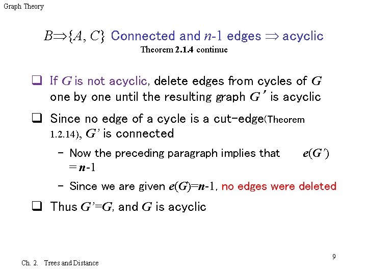 Graph Theory B {A, C} Connected and n-1 edges acyclic Theorem 2. 1. 4