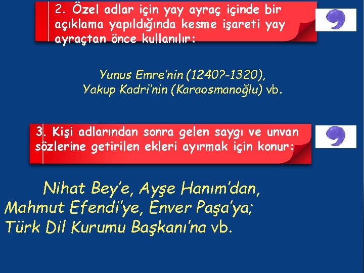 2. Özel adlar için yay ayraç içinde bir açıklama yapıldığında kesme işareti yay ayraçtan