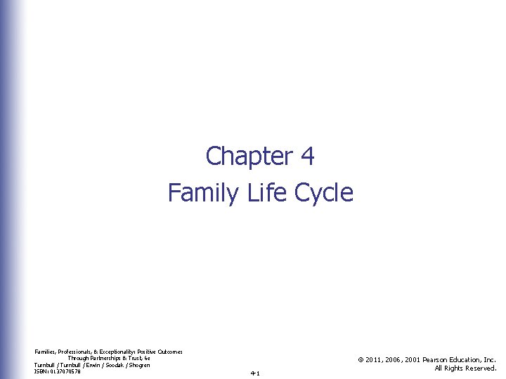 Chapter 4 Family Life Cycle Families, Professionals, & Exceptionality: Positive Outcomes Through Partnerships &