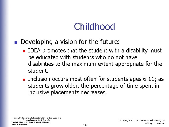 Childhood n Developing a vision for the future: n n IDEA promotes that the