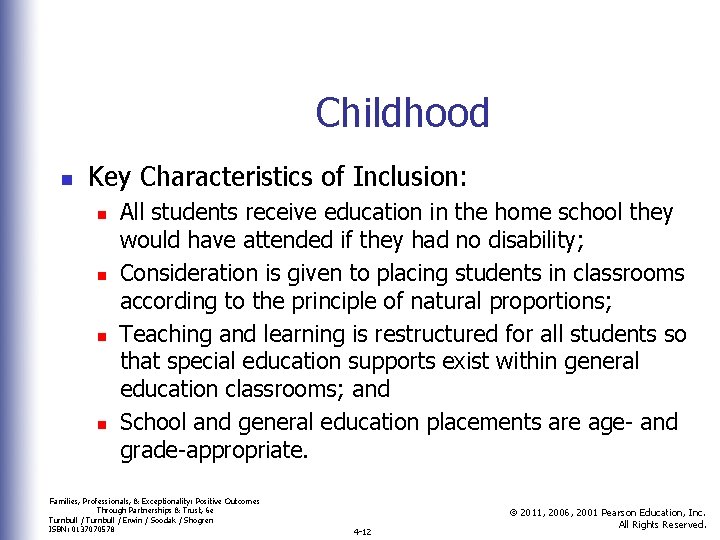 Childhood n Key Characteristics of Inclusion: n n All students receive education in the