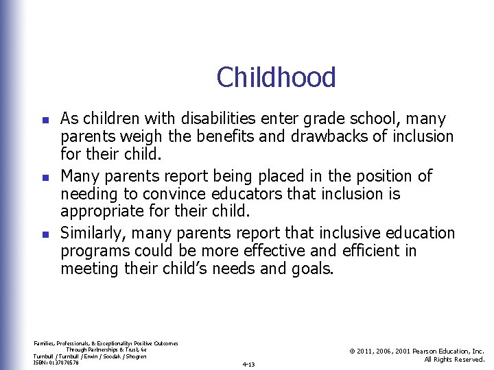 Childhood n n n As children with disabilities enter grade school, many parents weigh