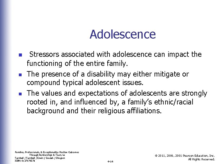 Adolescence n n n Stressors associated with adolescence can impact the functioning of the