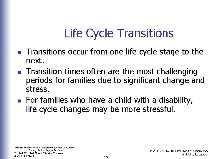 Life Cycle Transitions n n n Transitions occur from one life cycle stage to