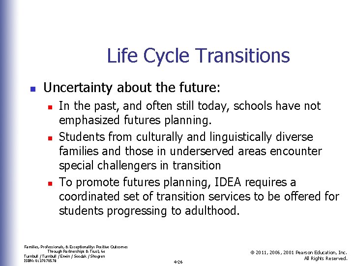 Life Cycle Transitions n Uncertainty about the future: n n n In the past,