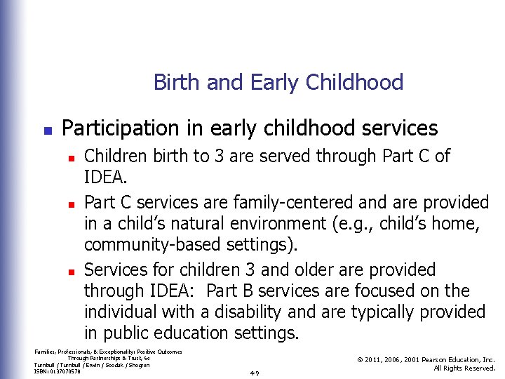 Birth and Early Childhood n Participation in early childhood services n n n Children