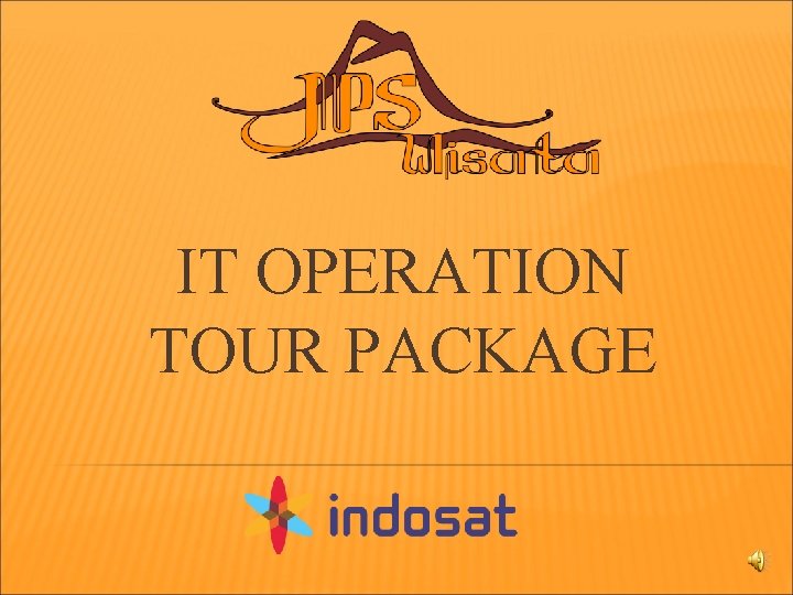 IT OPERATION TOUR PACKAGE 