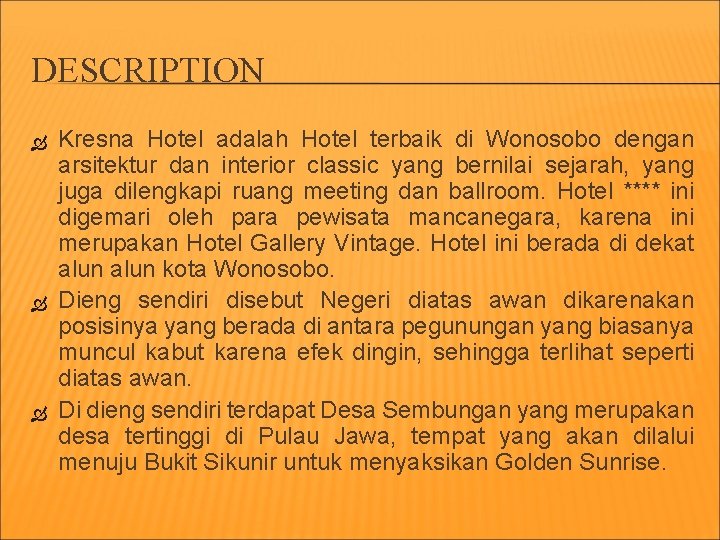 DESCRIPTION Kresna Hotel adalah Hotel terbaik di Wonosobo dengan arsitektur dan interior classic yang