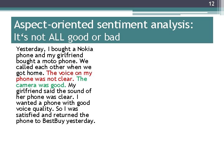 12 Aspect-oriented sentiment analysis: It‘s not ALL good or bad Yesterday, I bought a