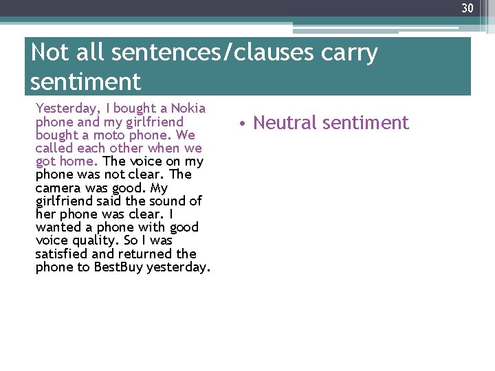 30 Not all sentences/clauses carry sentiment Yesterday, I bought a Nokia phone and my