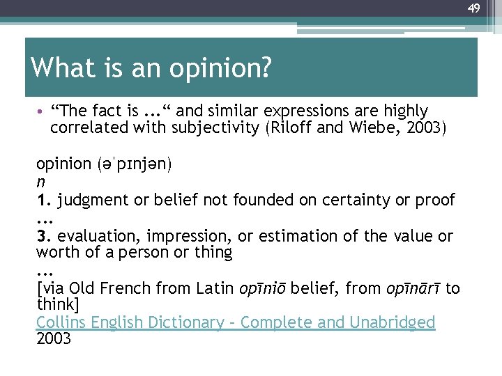 49 What is an opinion? • “The fact is. . . “ and similar