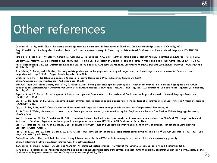 65 Other references Carenini, G. , R. Ng, and E. Zwart. Extracting knowledge from