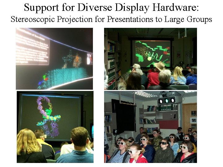 Support for Diverse Display Hardware: Stereoscopic Projection for Presentations to Large Groups NIH BTRC Support for Diverse Display Hardware: Stereoscopic Projection for Presentations to Large Groups NIH BTRC