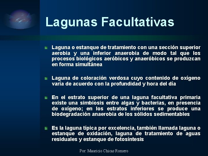 Lagunas Facultativas Laguna o estanque de tratamiento con una sección superior aerobia y una