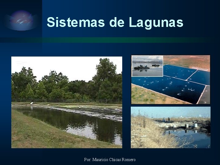Sistemas de Lagunas Por: Mauricio Chicas Romero 
