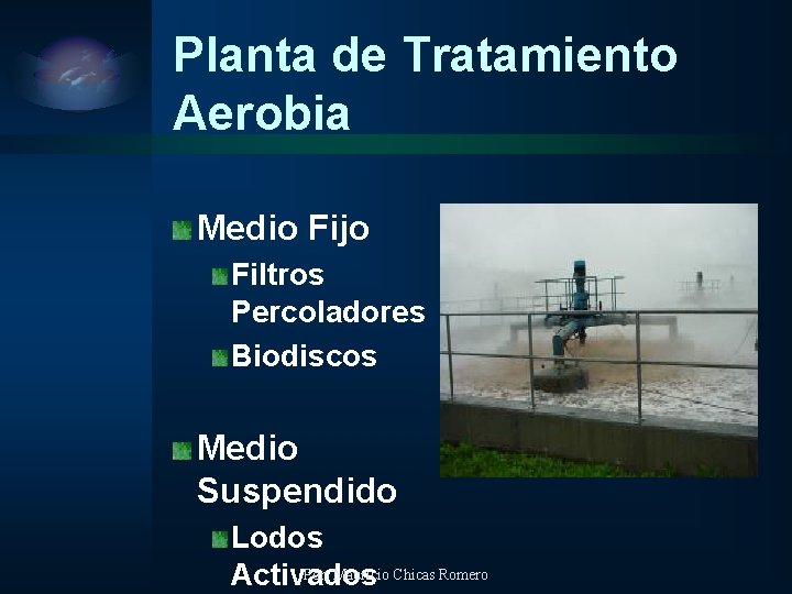 Planta de Tratamiento Aerobia Medio Fijo Filtros Percoladores Biodiscos Medio Suspendido Lodos Por: Mauricio