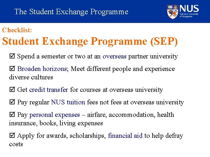 The Student Exchange Programme Checklist: Student Exchange Programme (SEP) þ Spend a semester or