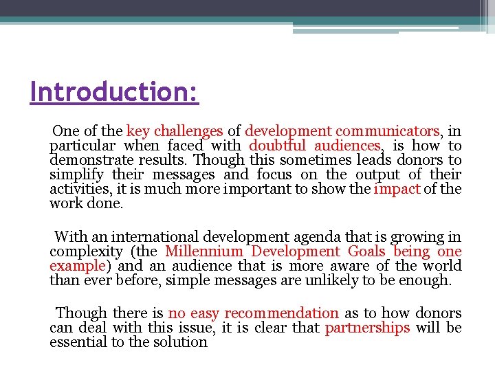 Introduction: One of the key challenges of development communicators, in particular when faced with