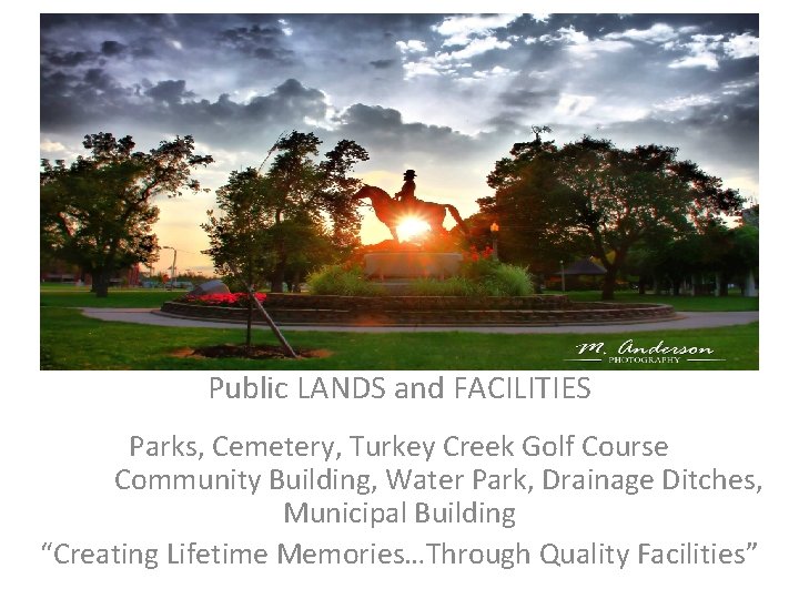  Public LANDS and FACILITIES Parks, Cemetery, Turkey Creek Golf Course Community Building, Water